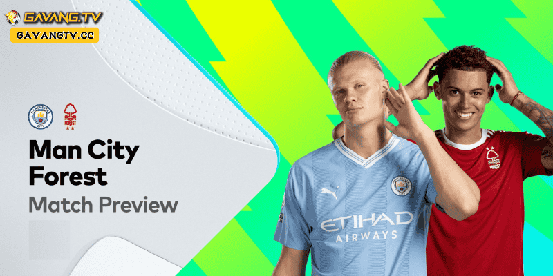 Phân tích phong độ Man City vs Nottingham Forest tại Ngoại hạng Anh
